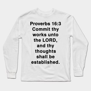 Proverbs 16:3  King James Version (KJV) Bible Verse Typography Long Sleeve T-Shirt